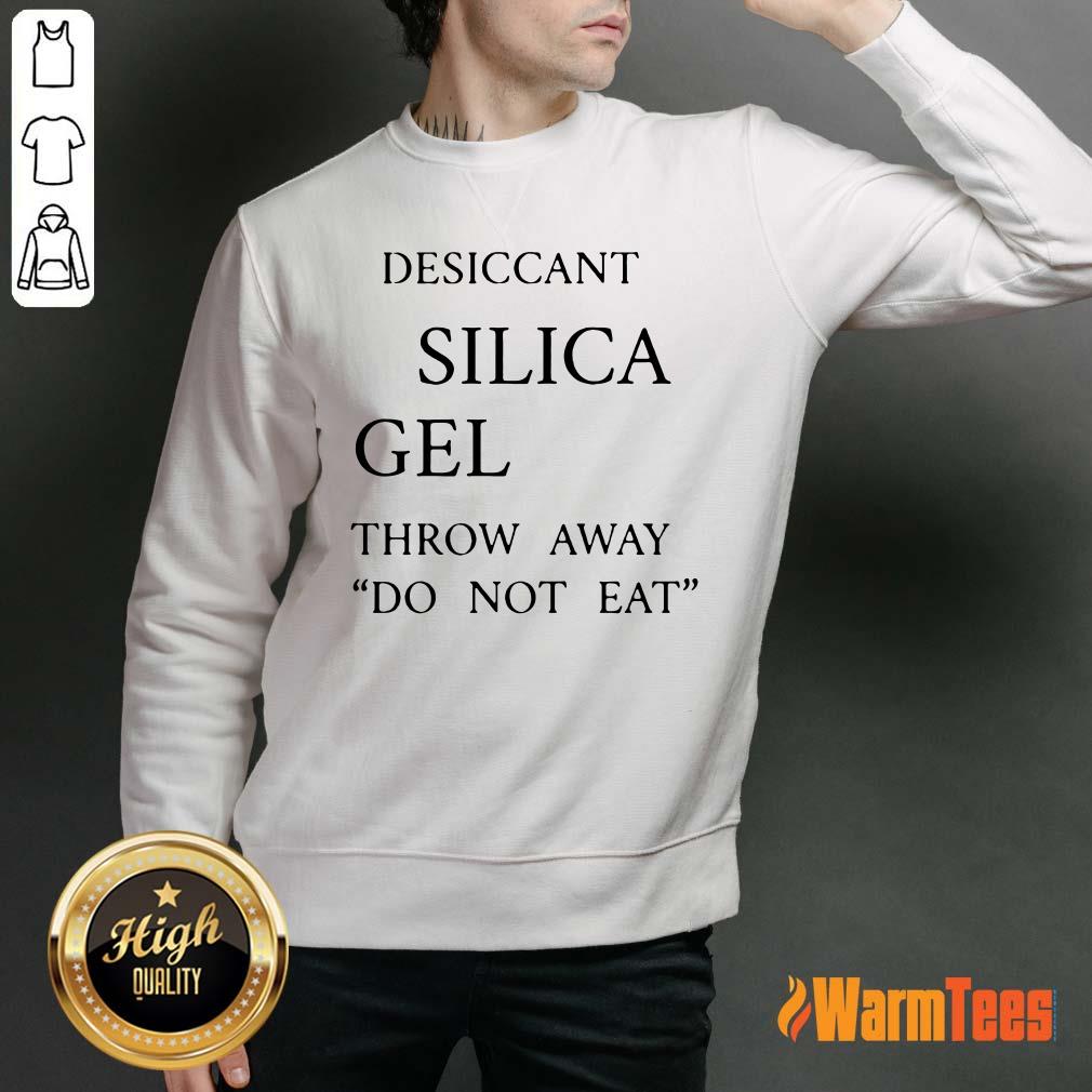 Desiccant Silica Gel Throw Away Do Not Eat Shirt - Image 5