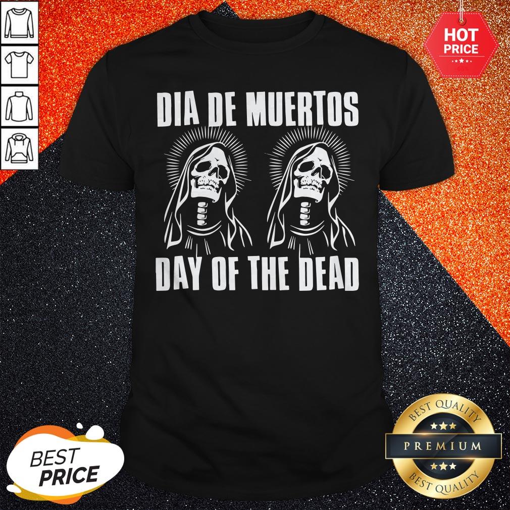 Dia De Muertos Skeletons Day Of The Dead Shirt