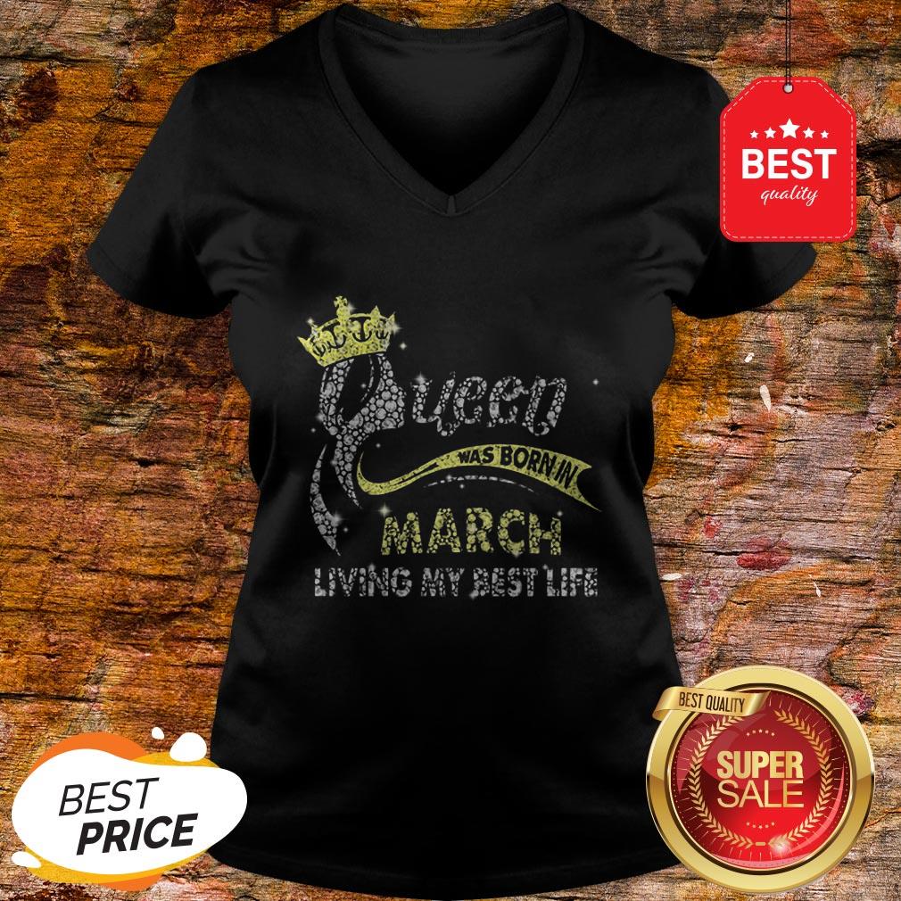 Diamond Queen Was Born In March Living My Best Life Shirt - Image 2