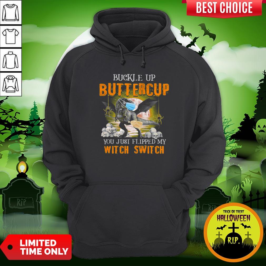 Dinosaur Face Mask Halloween Buckle Up Buttercup You Just Flipped My Witch Switch Shirt - Image 3