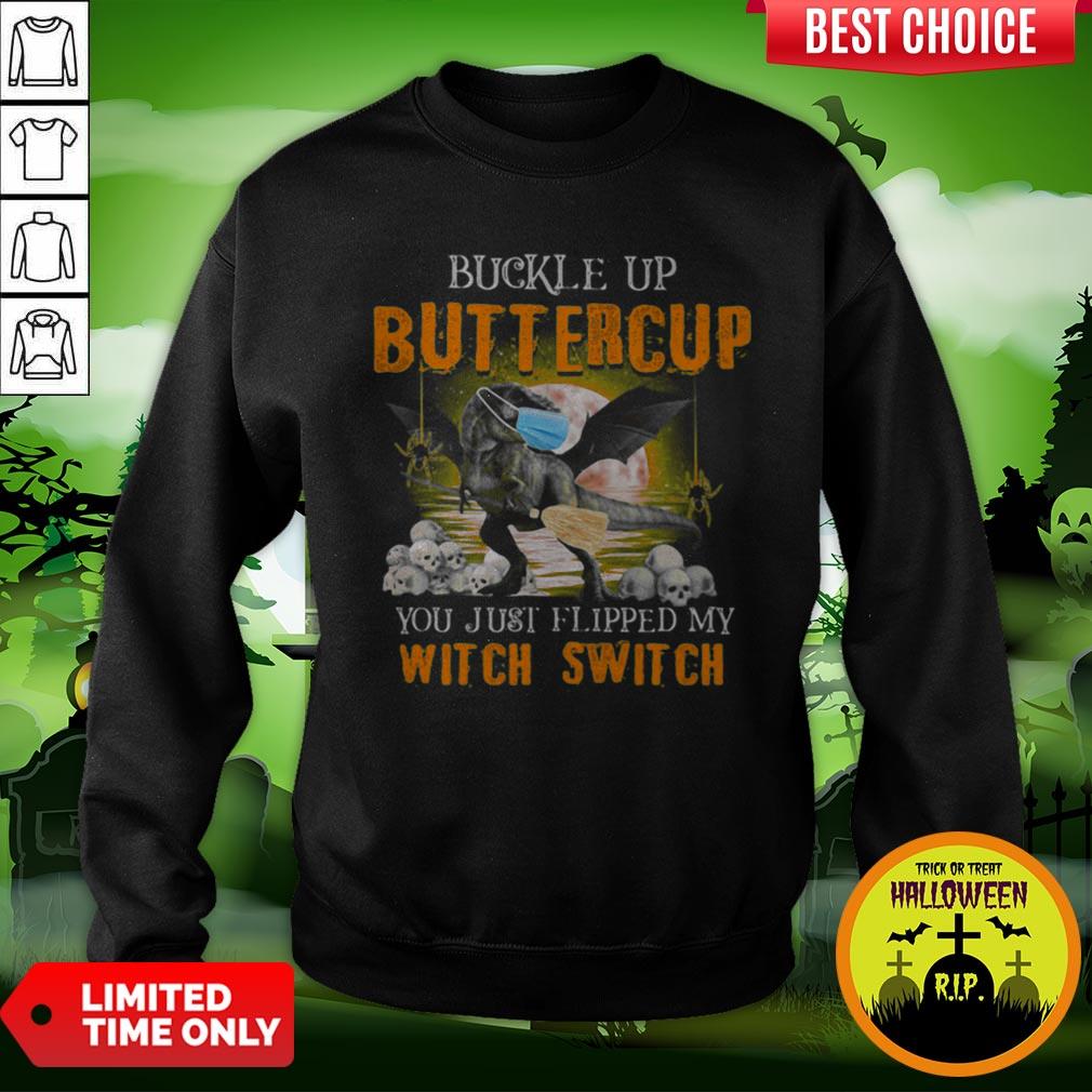 Dinosaur Face Mask Halloween Buckle Up Buttercup You Just Flipped My Witch Switch Shirt - Image 5