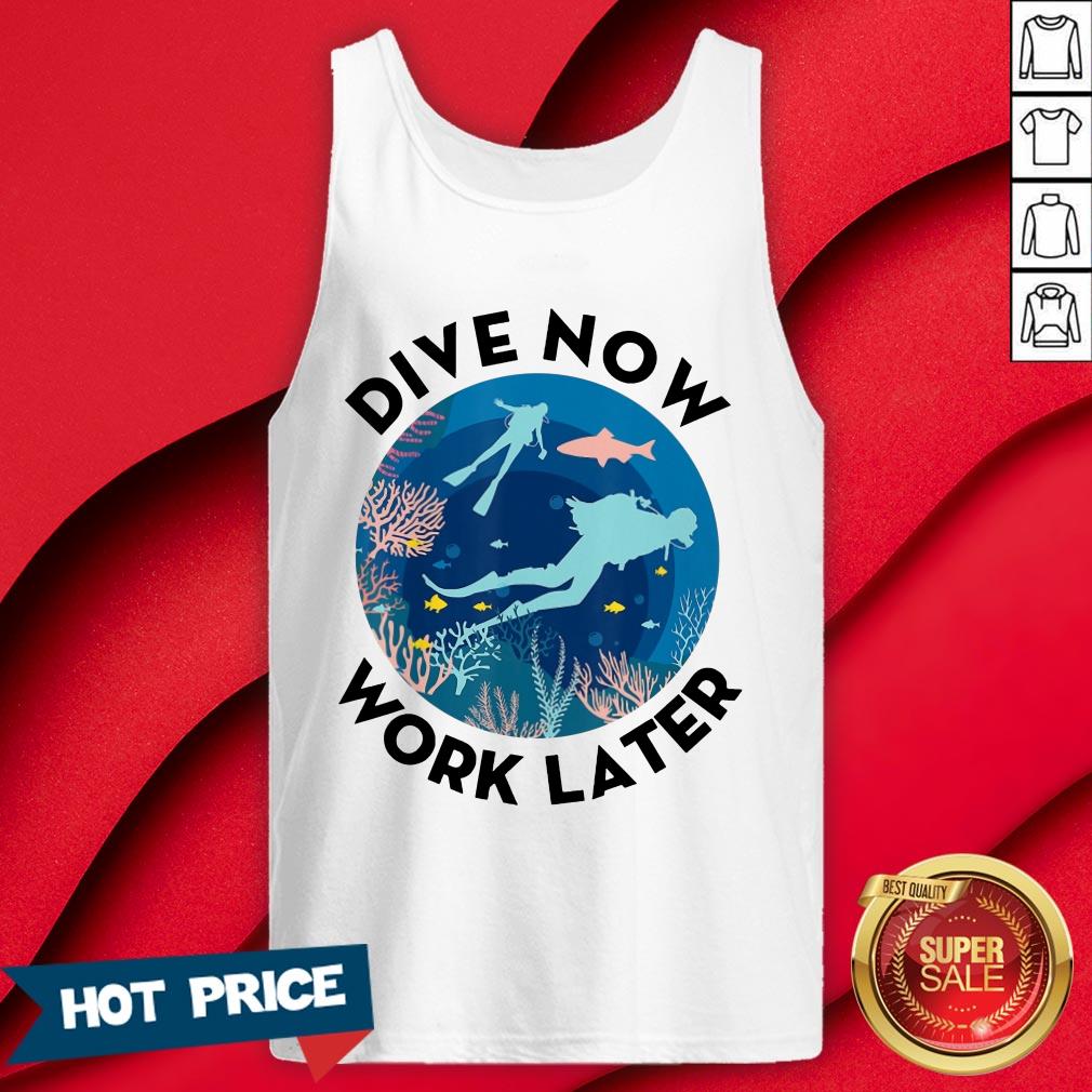 Dive Now Work Later Scuba Diver Diving Shirt - Image 2
