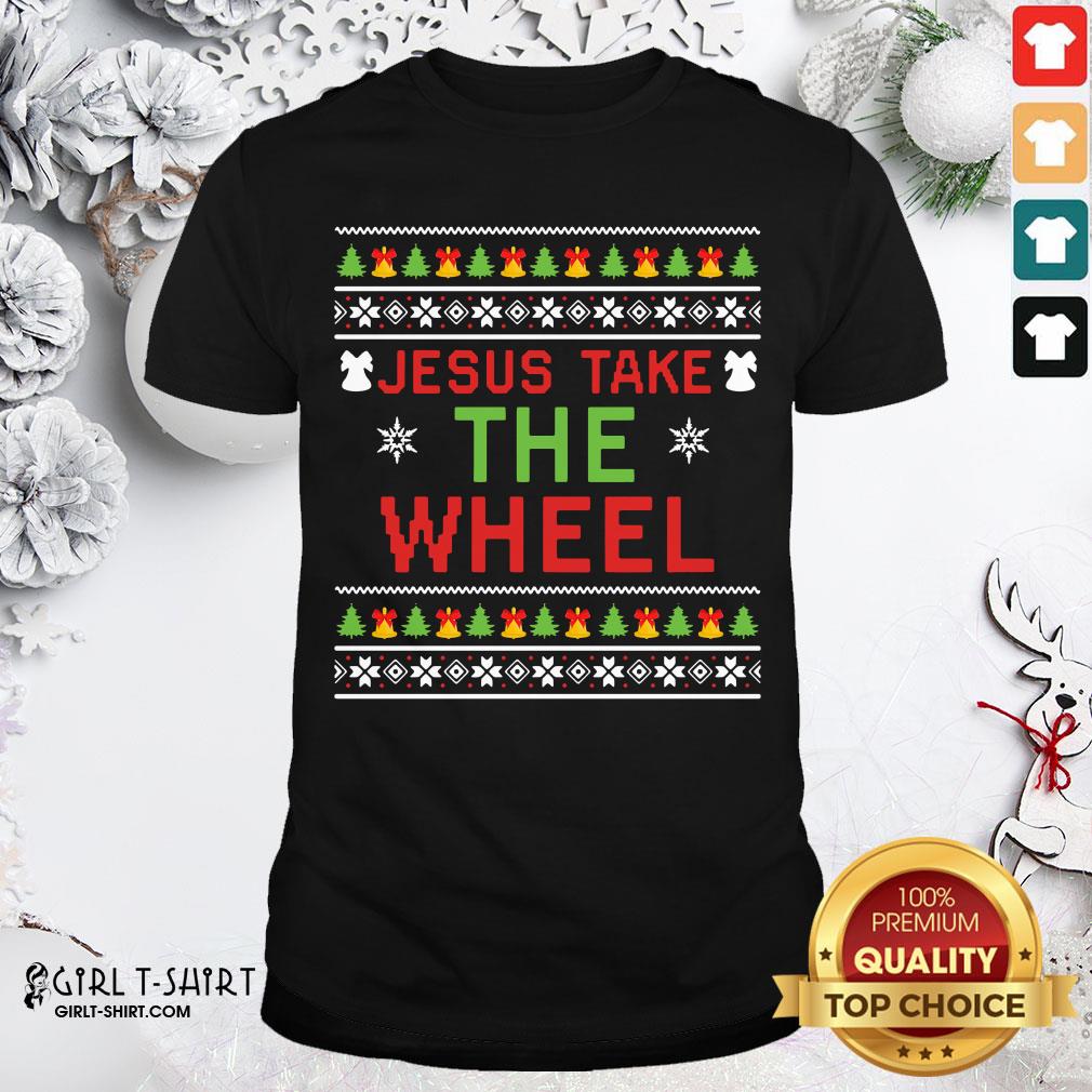 Do Jesus Take The Wheel Ugly Christmas Shirt