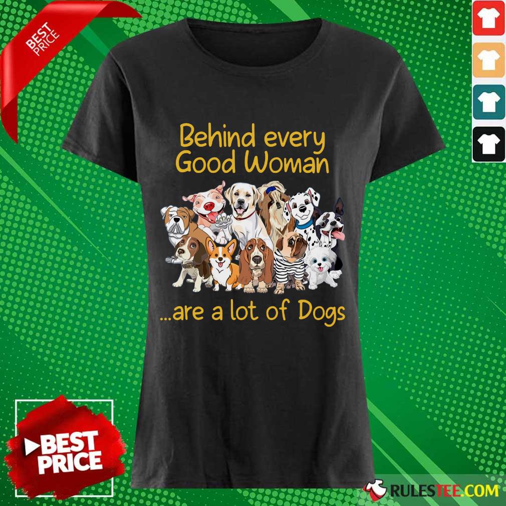 Dog Behind Every Good Woman Shirt - Image 3