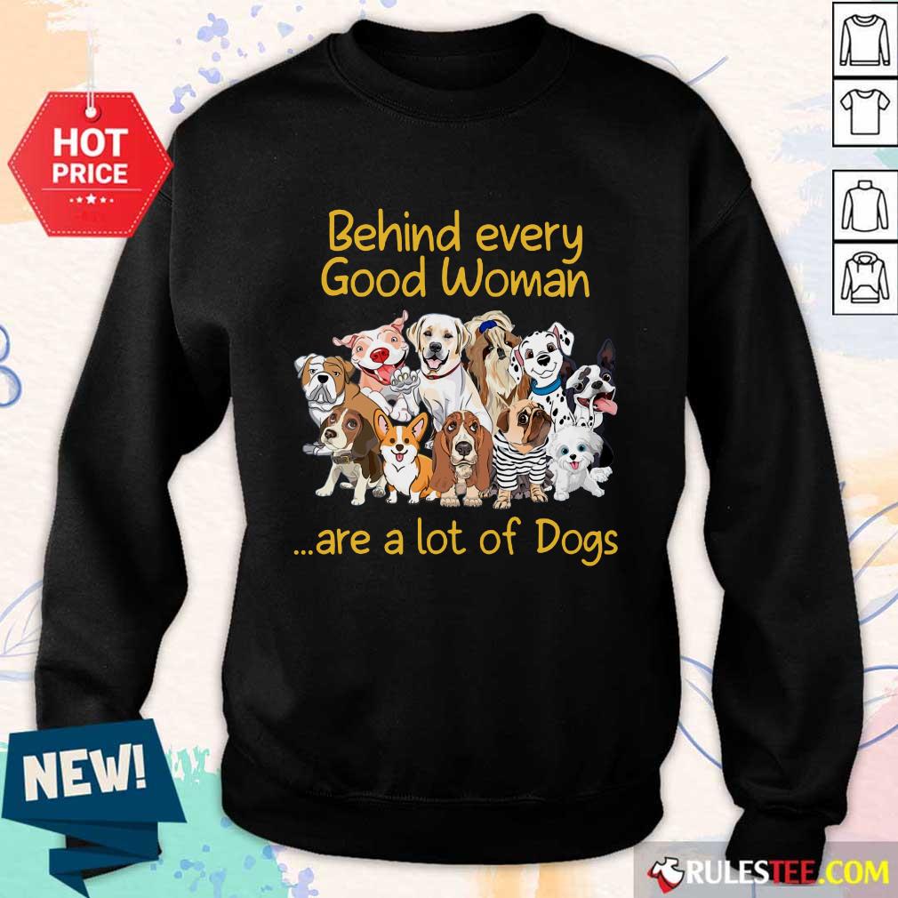 Dog Behind Every Good Woman Shirt - Image 5
