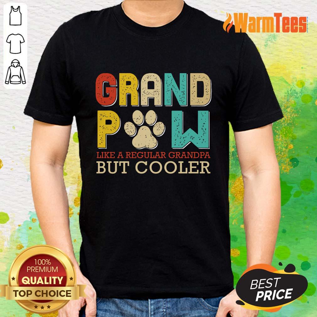 Dog Grand Paw But Cooler Shirt