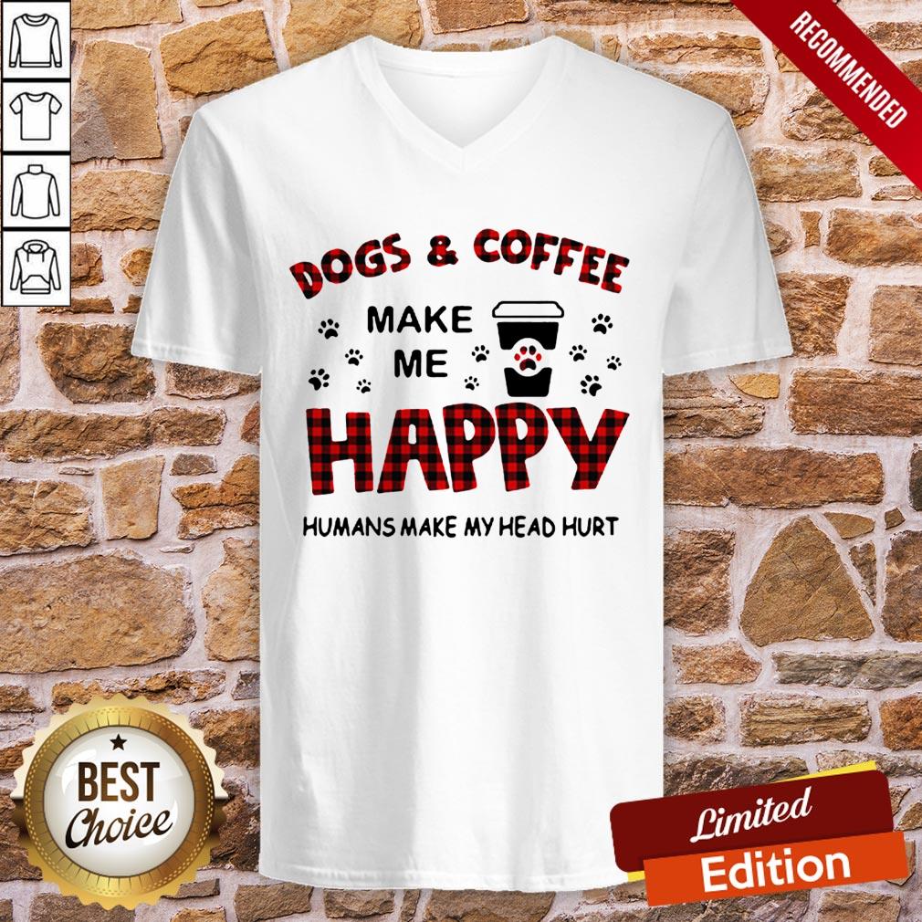 Dogs And Coffee Make Me Happy Humans Make My Head Hurt Shirt - Image 2