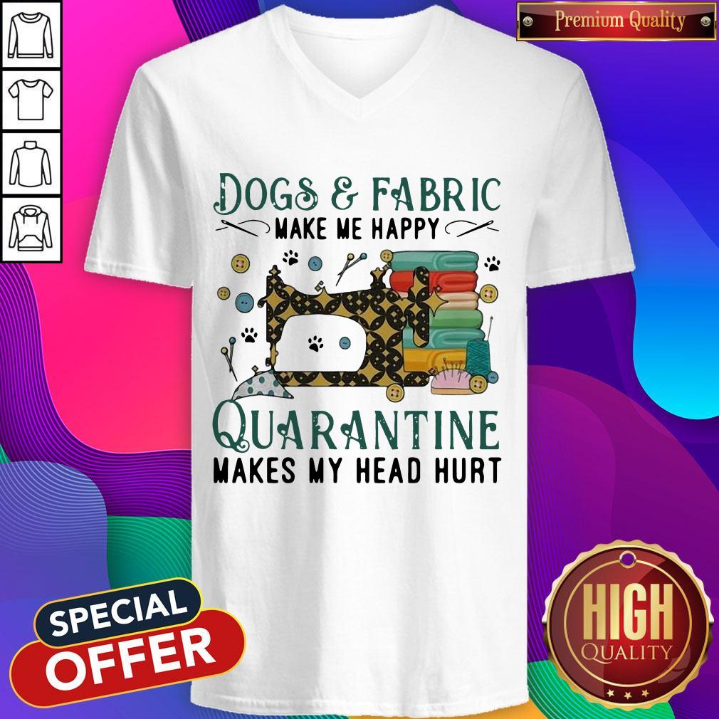 Dogs And Fabric Make Me Happy Quarantine Makes My Head Hurt Coronavirus Shirt - Image 2