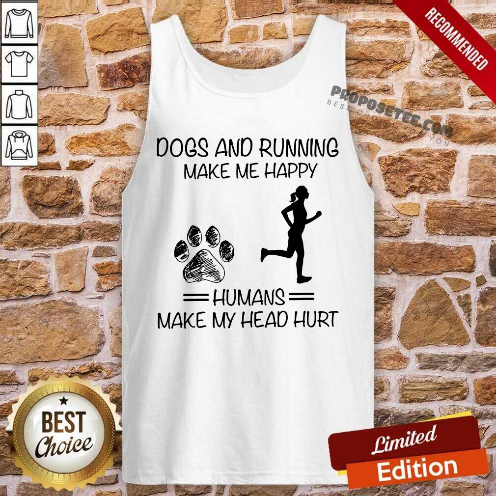 Dogs And Running Humans Make My Head Hurt Shirt - Image 4