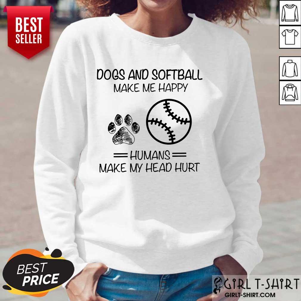 Dogs And Softball Make Me Happy Shirt - Image 5