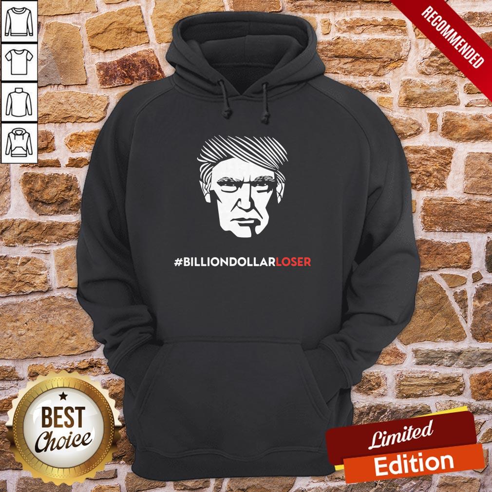 Donald Trump Billion Dollar Loser Shirt - Image 5