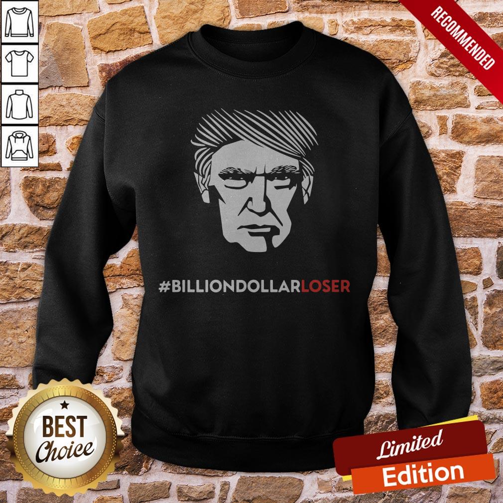 Donald Trump Billion Dollar Loser Shirt - Image 4
