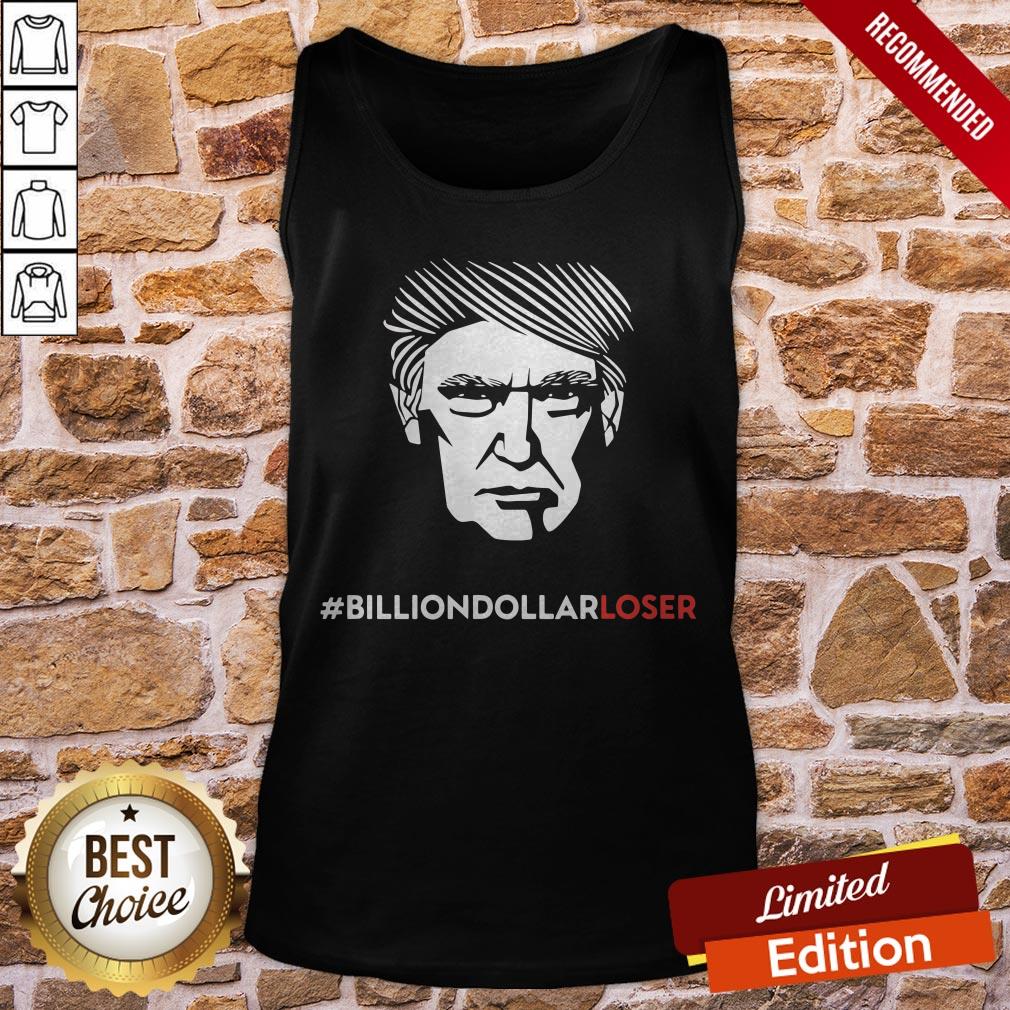 Donald Trump Billion Dollar Loser Shirt - Image 3