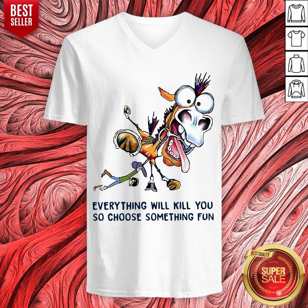 Donkey Everything Will Kill You So Choose Something Fun Shirt - Image 4