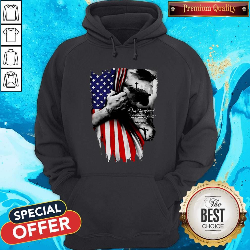 Don’t Be Afraid Just Have Faith American Flag Independence Day Shirt - Image 5