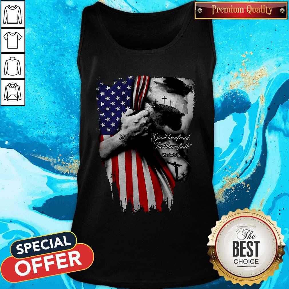 Don’t Be Afraid Just Have Faith American Flag Independence Day Shirt - Image 3