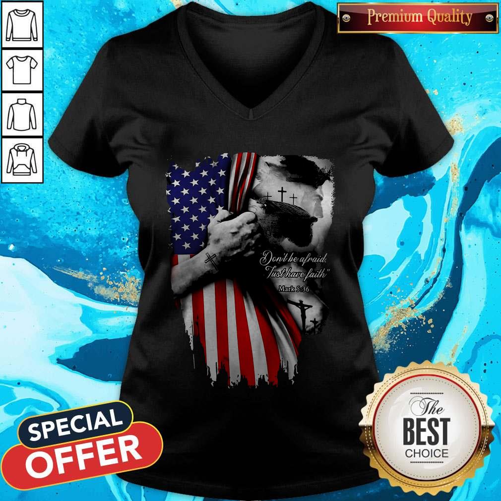 Don’t Be Afraid Just Have Faith American Flag Independence Day Shirt - Image 4