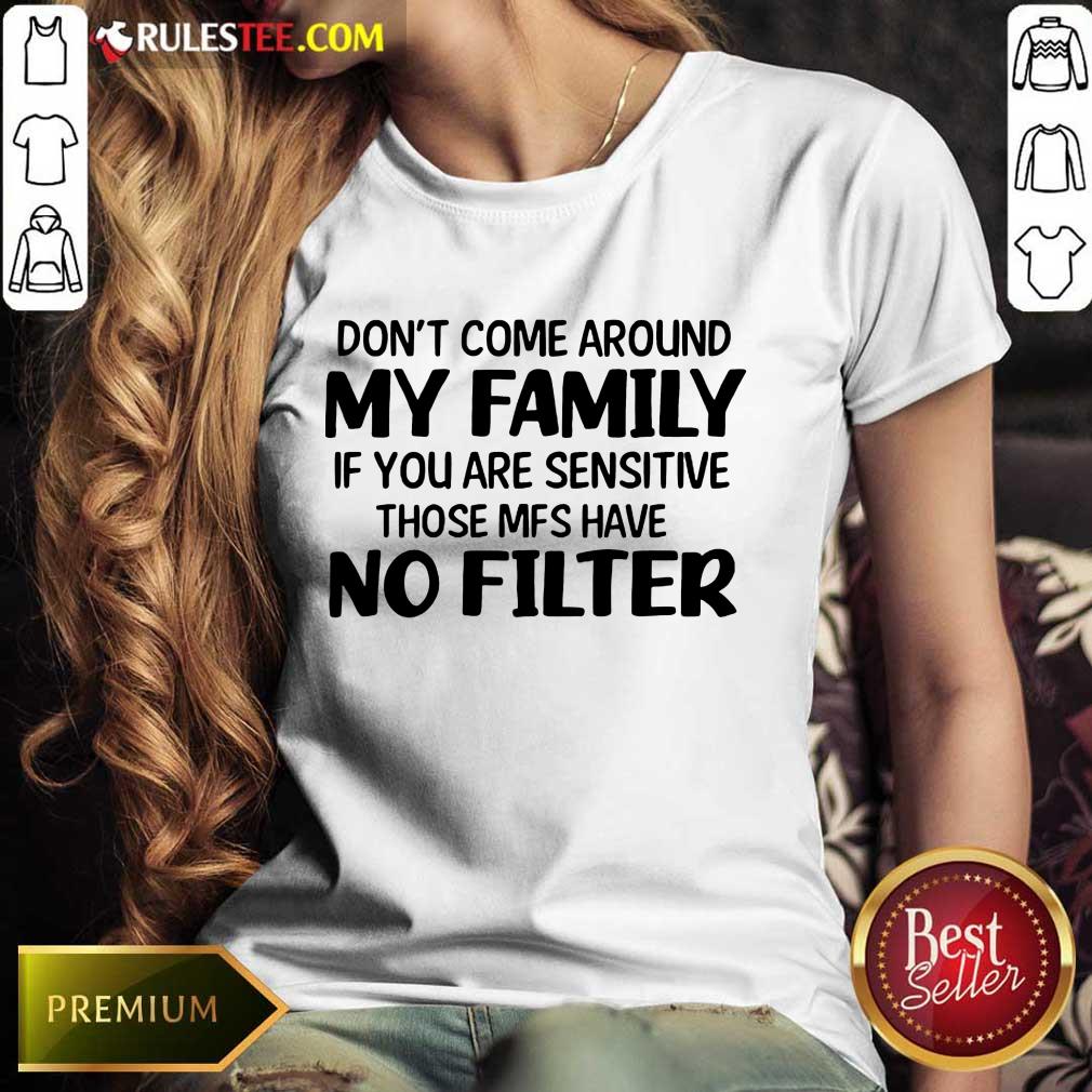Don't Come Around My Family Shirt - Image 3