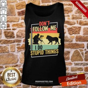 Alternative view of Don't Follow Me I Do Stupid Things Shirt