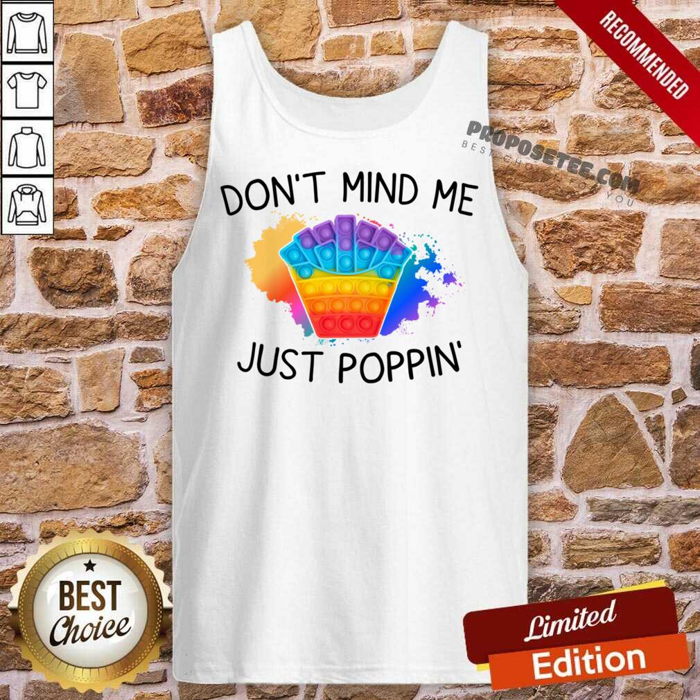 Don't Mind Me Just Poppin Shirt - Image 3