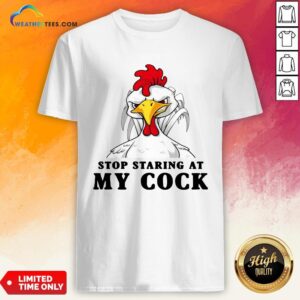 Dont Stop Staring At My Cock Shirt