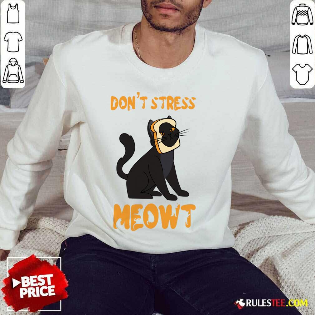 Don't Stress Meowt Sandwich Shirt - Image 3