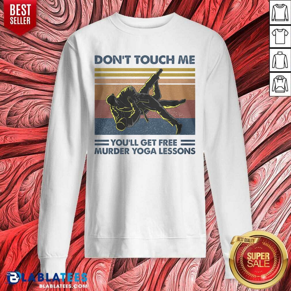 Don'T Touch Me You'Ll Get Free Murder Yoga Lessons Shirt - Image 4