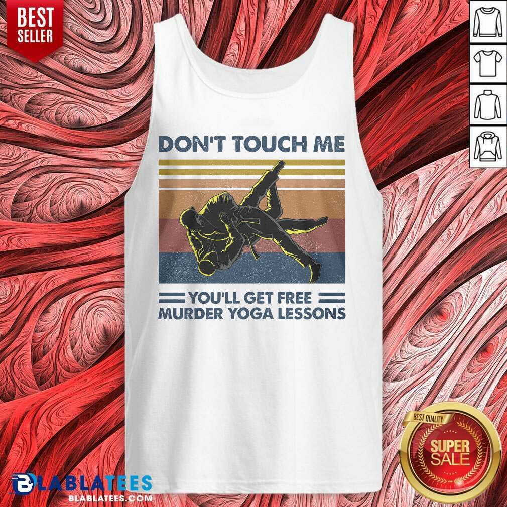 Don'T Touch Me You'Ll Get Free Murder Yoga Lessons Shirt - Image 3