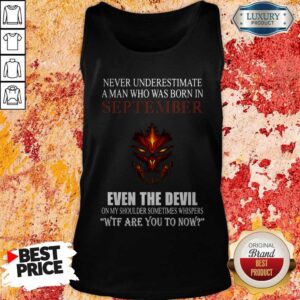 Alternative view of Dragon Never Underestimate A Man Who Was Born In September Even The Devil Shirt