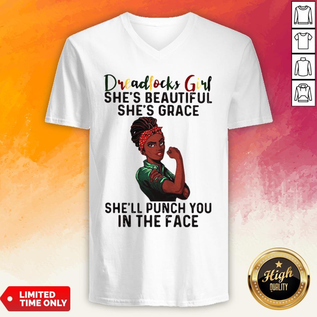 Dreadlocks Girl She’s Beautiful She’s Grace She’ll Punch You In The Face Shirt - Image 5