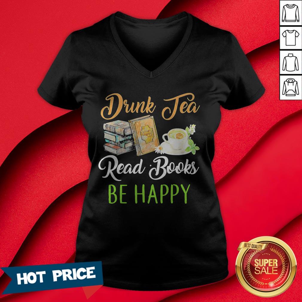 Drink Tea Read Books Be Happy Shirt - Image 3