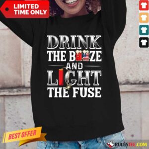 Alternative view of Drink The Booze And Light The Fuse Shirt
