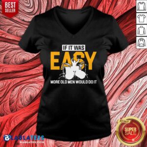 Alternative view of Drum If It Was Easy More Old Men Would Do It Shirt