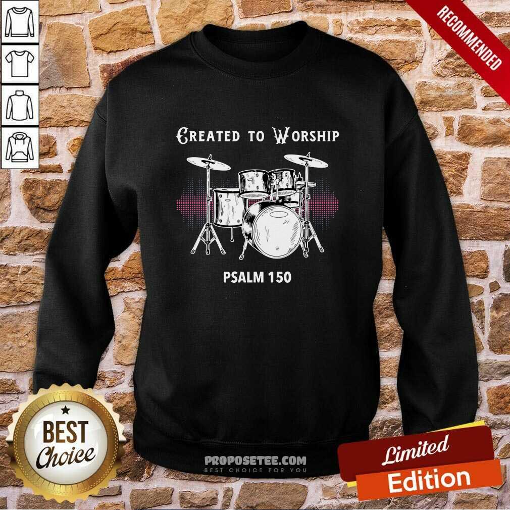 Drums Created To Worship Psalm 150 Shirt - Image 5