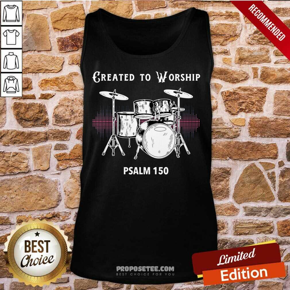 Drums Created To Worship Psalm 150 Shirt - Image 4