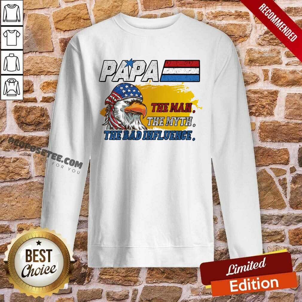 Eagle Papa The Man The Myth The Bad Influence American Flag Shirt - Image 5