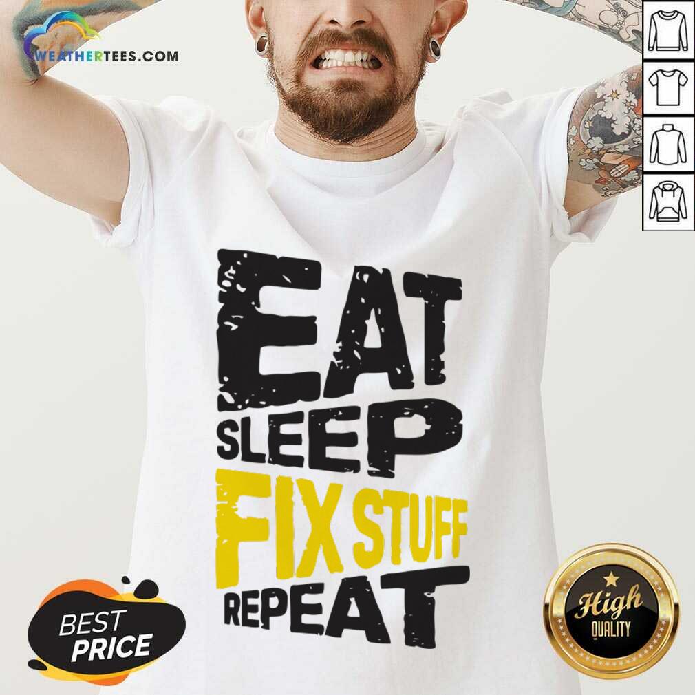 Eat Sleep Fix Stuff Repeat Shirt - Image 5