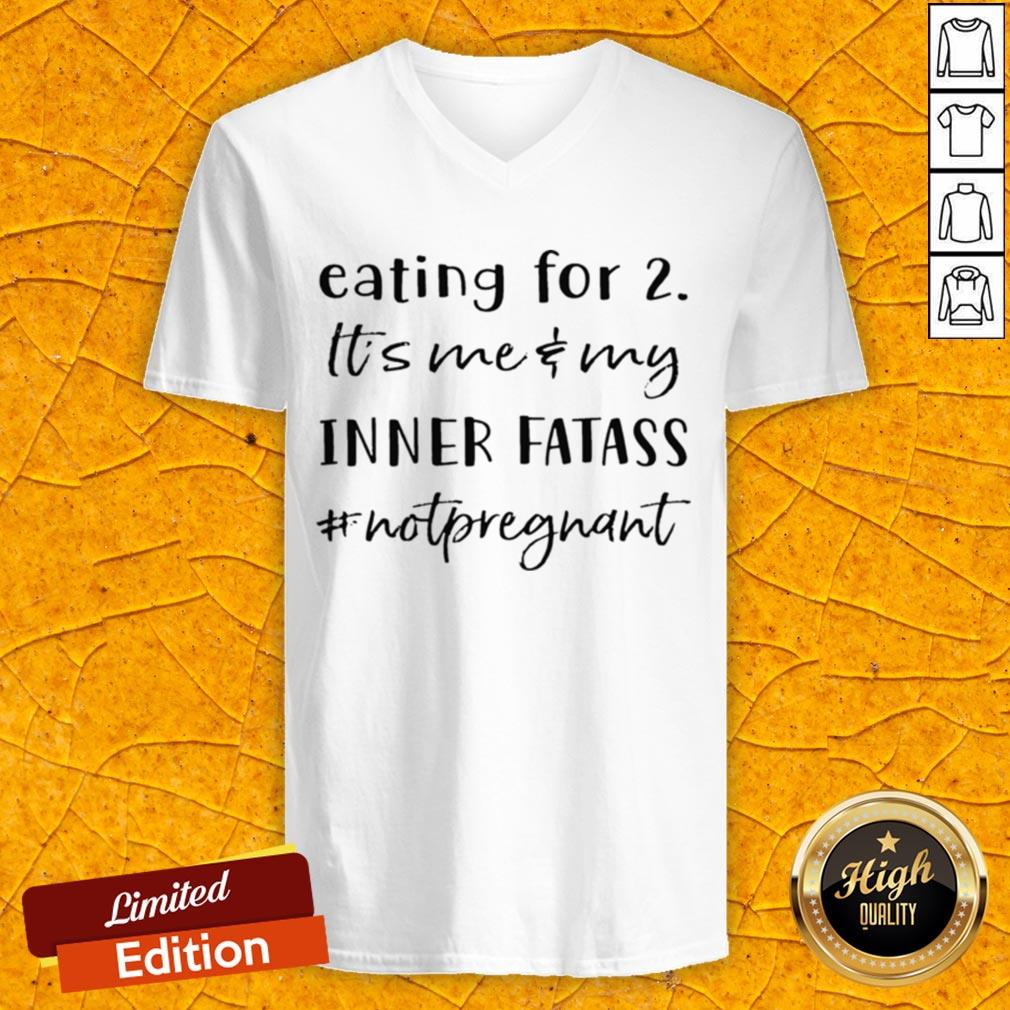 Eating For 2 Its Me And My Inner Fatass Not Pregnant Shirt - Image 4