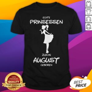 Echte Prinsessen Zijn In August Geboren Shirt