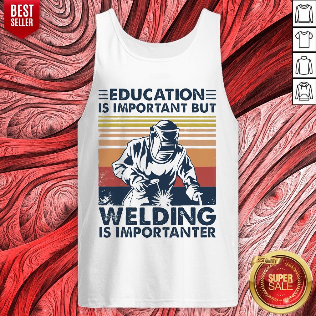 Education Is Important But Welding Is Importanter Vintage Shirt - Image 5
