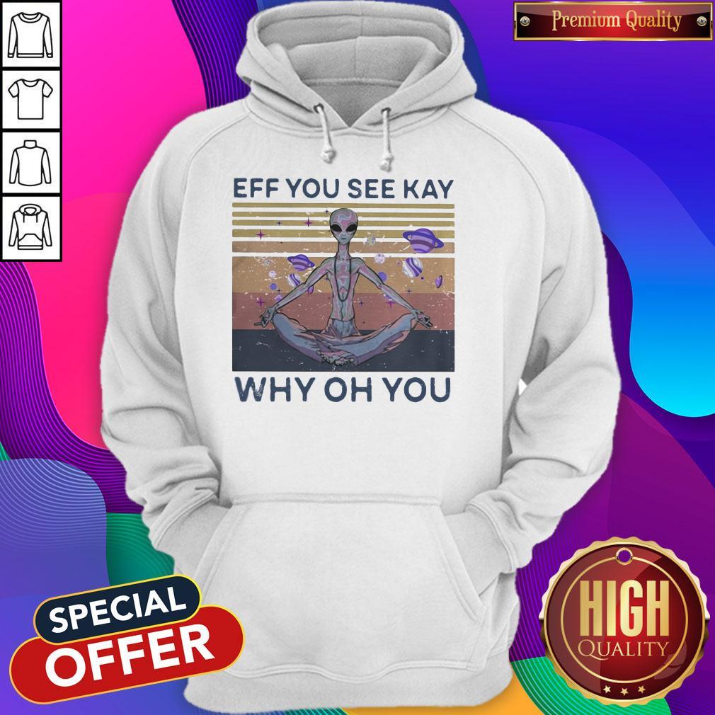Eff You See Kay Why Oh You Alien Vintage Retro Shirt - Image 5