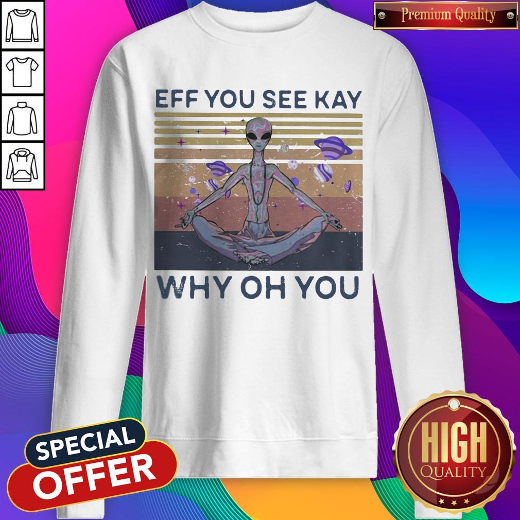 Eff You See Kay Why Oh You Alien Vintage Retro Shirt - Image 4