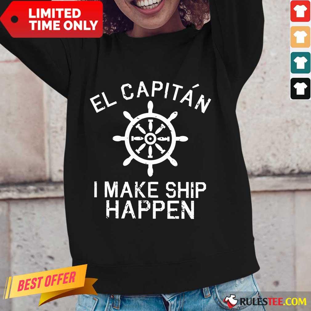 El Capitán I Make Ship Happen Shirt - Image 2