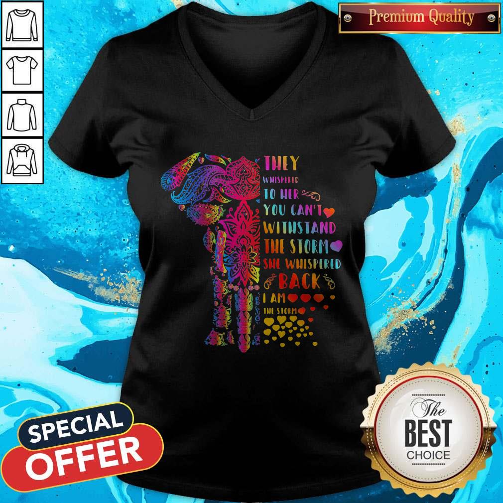 Elephant They Whispered To Her You Can’t Withstand The Storm She Whispered Back I Am The Storm Shirt - Image 3