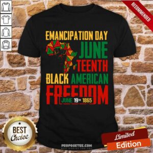 Emancipation Day Juneteenth Black American Freedom June 19th 1865 Shirt
