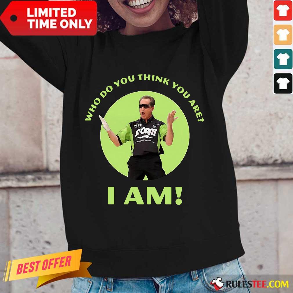 Emotional Pete Weber Who Do Think You Shirt - Image 5