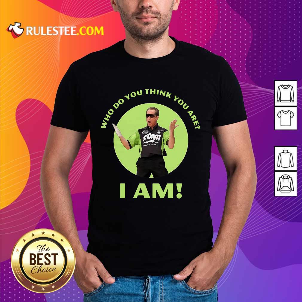 Emotional Pete Weber Who Do Think You Shirt