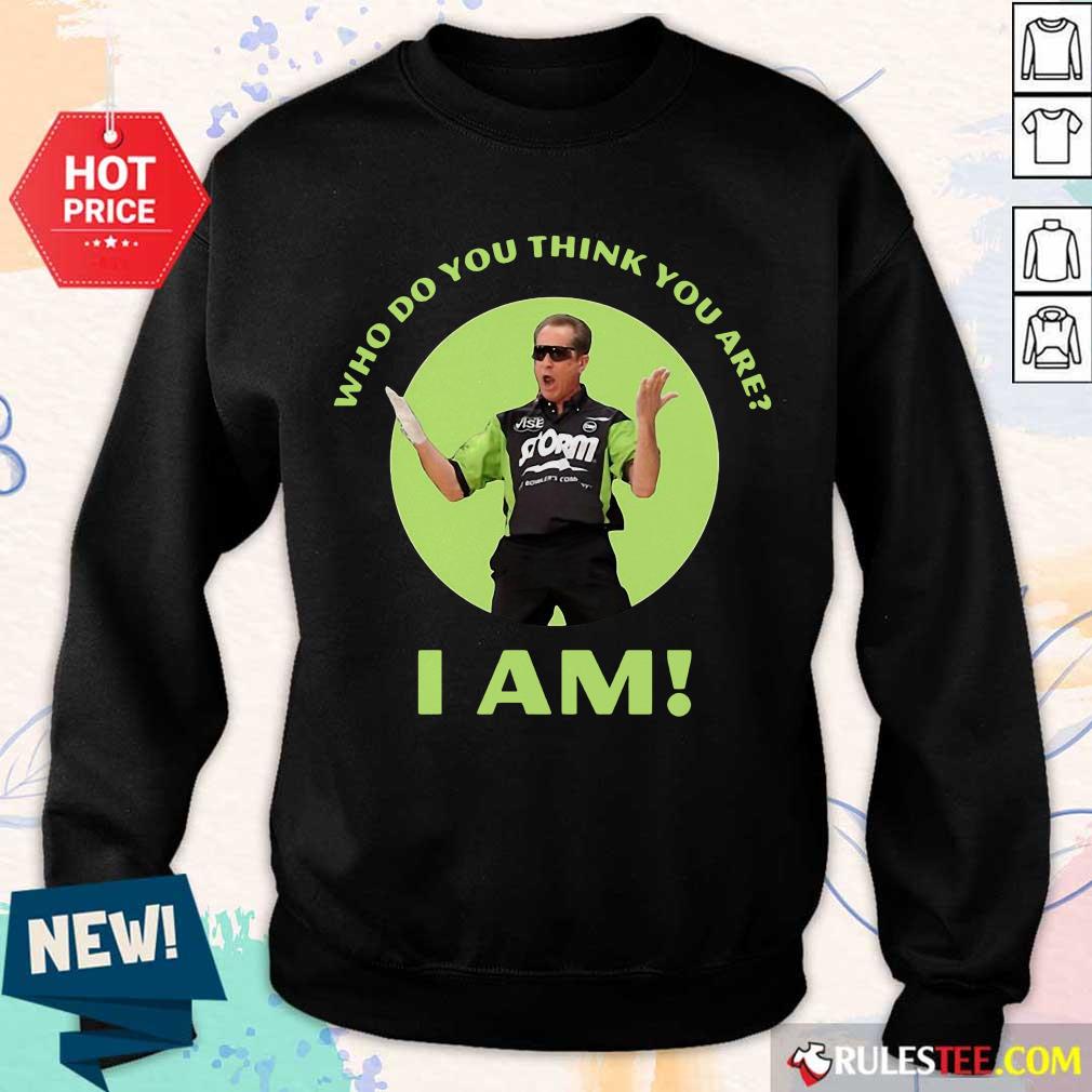 Emotional Pete Weber Who Do Think You Shirt - Image 4