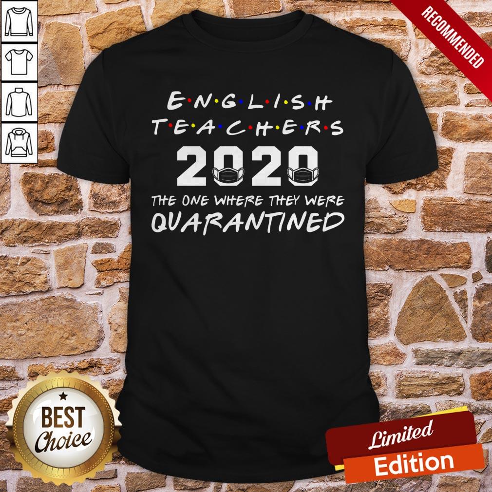 English Teachers 2020 The One Where They Was Quarantined Social Distancing TShirt