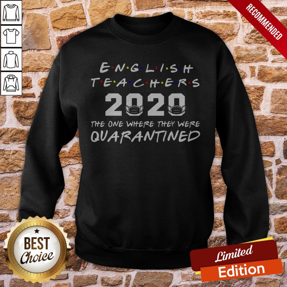 English Teachers 2020 The One Where They Was Quarantined Social Distancing TShirt - Image 4